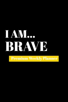 Paperback I Am Brave: Premium Weekly Planner Book