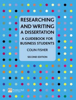 Researching and Writing a Dissertation: a guidebook for business students (2nd Edition)