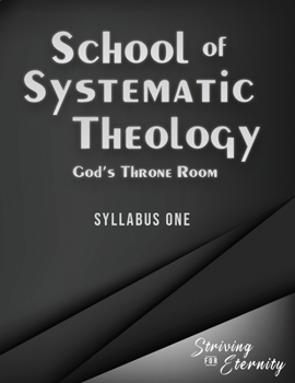 Paperback School of Systematic Theology - Book 1: God's Throne Room Book