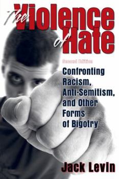 Paperback The Violence of Hate: Confronting Racism, Anti-Semitism, and Other Forms of Bigotry Book