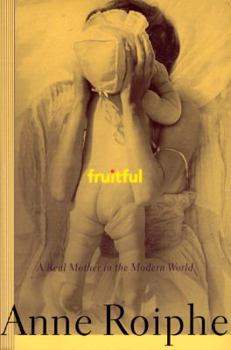 Hardcover Fruitful: A Real Mother in the Modern World Book