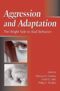 Paperback Aggression and Adaptation: The Bright Side to Bad Behavior Book
