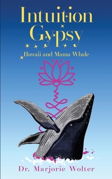 Paperback Intuition Gypsy: Hawaii and Mama Whale Book