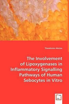 Paperback The Involvement of Lipoxygenases in Inflammatory Signalling Pathways of Human Sebocytes in Vitro Book