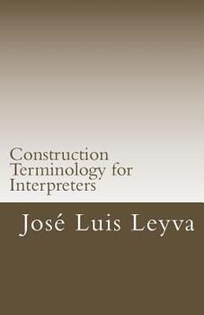 Paperback Construction Terminology for Interpreters: English-Spanish Construction Terms Book