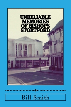 Paperback Unreliable Memories of Bishops Stortford Book