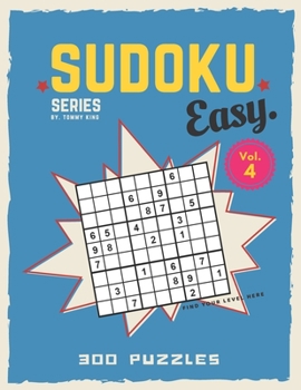 Paperback Sudoku series by. Tommy King Easy. Vol. 4 300 puzzles Find your level here: Sudoku book collection 6 puzzles per page Letter size Large book 8.5 x 11 Book