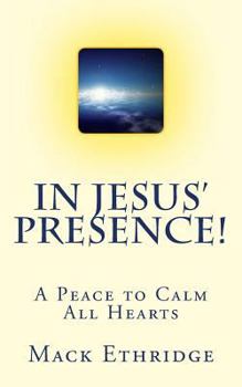 Paperback In Jesus' Presence!: A Peace to Calm All Hearts Book