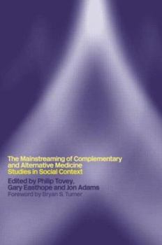 Hardcover Mainstreaming Complementary and Alternative Medicine: Studies in Social Context Book