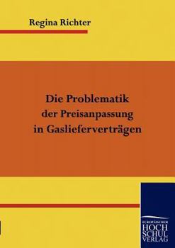 Paperback Die Problematik der Preisanpassung in Gaslieferverträgen [German] Book