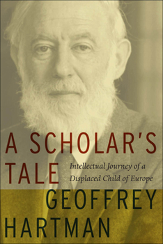 Paperback A Scholar's Tale: Intellectual Journey of a Displaced Child of Europe Book