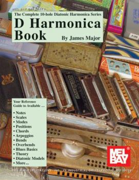 Paperback Mel Bay Complete 10-Hole Diatonic Harmonica Series: D (Complete 10-Hole Diatonic Harmonica) Book