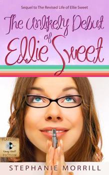The Unlikely Debut of Ellie Sweet - Book #2 of the Ellie Sweet