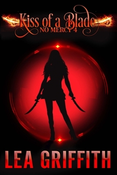 Kiss of a Blade - Book #4 of the No Mercy