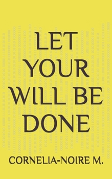 Paperback LET YOUR WILL BE DONE Book