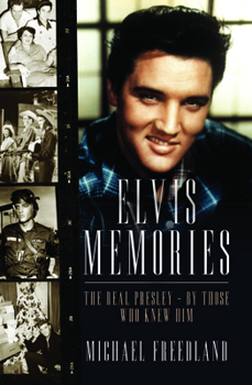 Hardcover Elvis Memories: The Real Presley - By Those Who Knew Him Book