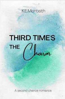 Paperback Third Time's the Charm: A Second Chance Romance Novella Book