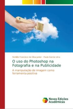 Paperback O uso do Photoshop na Fotografia e na Publicidade [Portuguese] Book
