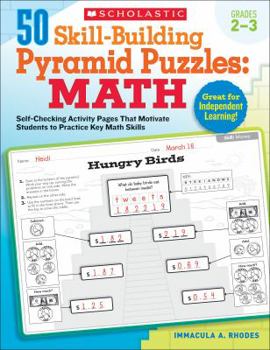 Paperback 50 Skill-Building Pyramid Puzzles: Math, Grades 2-3: Self-Checking Activity Pages That Motivate Students to Practice Key Math Skills Book