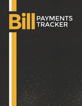 Paperback Bill Payments Tracker: Simple Monthly Bill Payments Checklist Organizer Planner Log Book Money Debt Tracker Keeper Budgeting Financial Planni Book