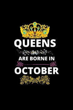 Paperback Queens Are Borne In October: Queens Are Born In October Real Queens Are Born In October 1 Notebook Birthday Funny Gift Book