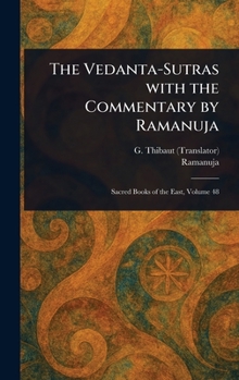 Hardcover The Vedanta-Sutras With the Commentary by Ramanuja Book