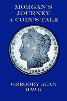 Paperback Morgan's Journey: A Coin's Tale Book