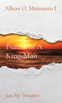 Paperback Psalms of A King-Man: Just My Thoughts Book