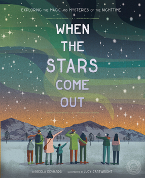 Hardcover When the Stars Come Out: Exploring the Magic and Mysteries of the Nighttime Book