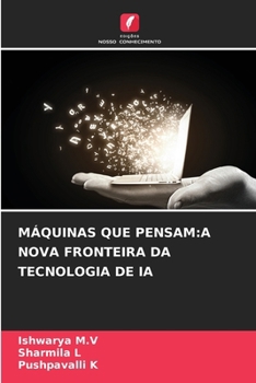 Paperback Máquinas Que Pensam: A Nova Fronteira Da Tecnologia de Ia [Portuguese] Book