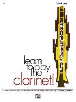 Paperback Learn to Play Clarinet, Bk 1: A Carefully Graded Method That Develops Well-Rounded Musicianship Book
