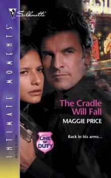 The Cradle Will Fall: Line of Duty (Silhouette Intimate Moments No. 1276) - Book #3 of the Line of Duty