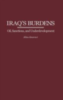 Hardcover Iraq's Burdens: Oil, Sanctions, and Underdevelopment Book