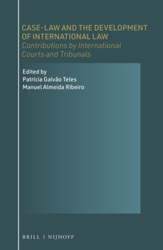 Hardcover Case-Law and the Development of International Law: Contributions by International Courts and Tribunals Book