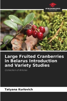 Paperback Large Fruited Cranberries in Belarus Introduction and Variety Studies Book
