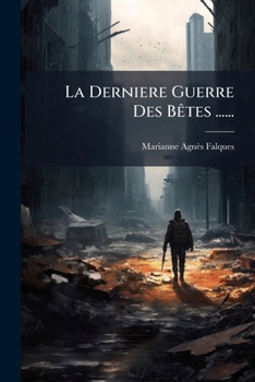 Paperback La Derniere Guerre Des Bêtes ...... [French] Book