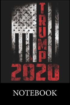 Paperback Trump 2020 Notebook: Blank Lined, Composition Book for School Planner Diary Writing Notes, Taking Notes, Recipes, Sketching, Writing, Organ Book