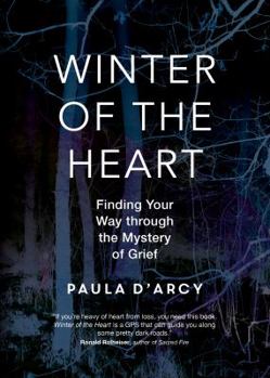 Paperback Winter of the Heart: Finding Your Way Through the Mystery of Grief Book