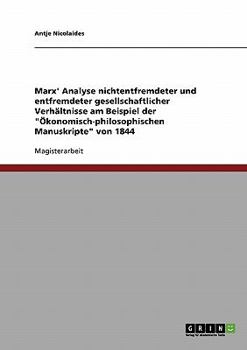 Paperback Marx' Analyse nichtentfremdeter und entfremdeter gesellschaftlicher Verhältnisse am Beispiel der "Ökonomisch-philosophischen Manuskripte" von 1844 [German] Book