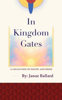 Paperback In Kingdom Gates: A Collection of Poetry and Prose Book