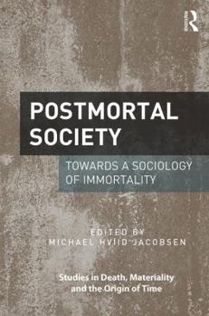 Hardcover Postmortal Society: Towards a Sociology of Immortality Book