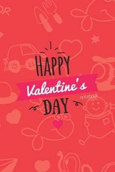 Paperback Happy Valentines Day Notebook, Blank Write-in Journal, Dotted Lines, Wide Ruled, Medium (A5) 6 x 9 In (Pink) Book