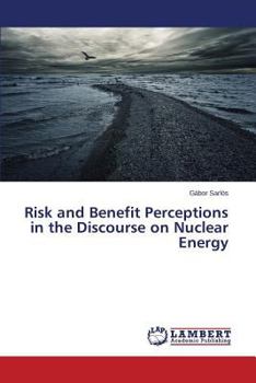 Paperback Risk and Benefit Perceptions in the Discourse on Nuclear Energy Book