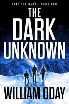 Paperback The Dark Unknown: A Post-Apocalyptic Science Fiction Thriller (Into the Dark) Book