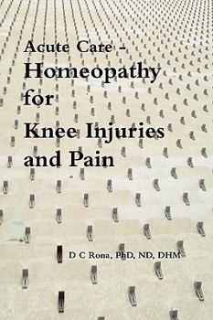 Paperback Acute Care - Homeopathy for Knee Injuries and Pain Book