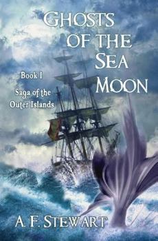 Ghosts of the Sea Moon - Book #1 of the Saga of the Outer Islands