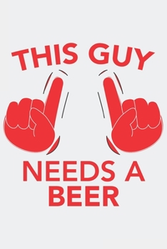 This Guy needs a BEER: This Guy needs a BEER: Notebook / Journal gift (6 x 9 inch - 110 pages - checkered / graphpaper 4x4)