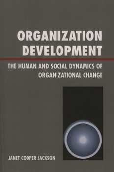 Paperback Organization Development: The Human and Social Dynamics of Organizational Change Book