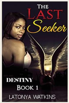Paperback The Last Seeker: Destiny, Book 1 Book