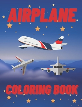 Paperback Airplane Coloring Book: Fun Colouring & Activity Books for Kids Ages 4-8 Book